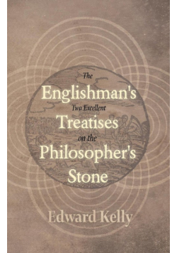 The Englishman's Two Excellent Treatises on the Philosopher's Stone