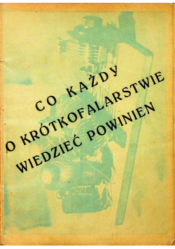 Co każdy o krótkofalarstwie wiedzieć powinien 1937 r.