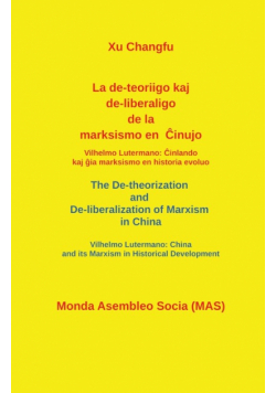 La de-teoriigo kaj de-liberaligo de la marksismo en Ĉinujo.
