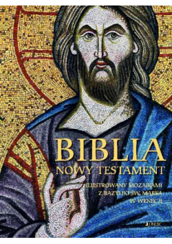 Biblia Nowy Testament ilustrowany mozaikami z bazyliki św. Marka w Wenecji