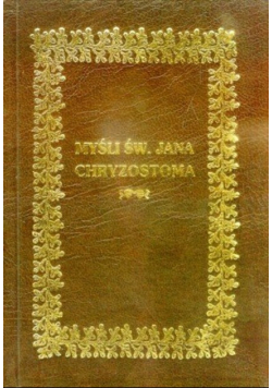 Myśli Św Jana Chryzostoma reprint 1937 r.