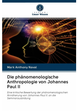 Die phänomenologische Anthropologie von Johannes Paul II
