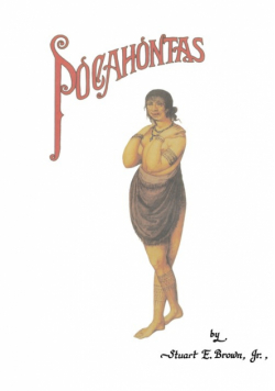 Pocahontas (in the Words of Her Contemporaries)