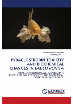 Pyraclostrobin Toxicity And Biochemical Changes In Labeo Rohita