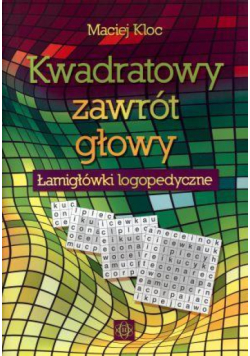 Kwadratowy zawrót głowy. Łamigłówki logopedyczne