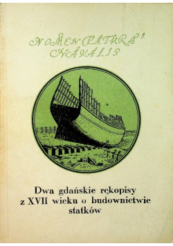 Nomenclatura navalis  Dwa gdańskie rękopisy z XVII wieku o budownictwie statków
