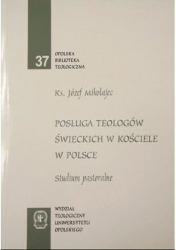 Posługa teologów świeckich w Kościele w Polsce. Studium pastoralne