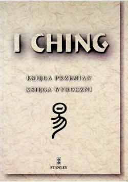 I Ching - Księga Przemian Księga Wyroczni