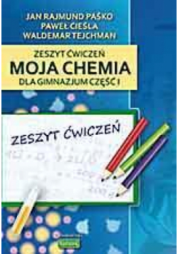 Chemia GIM  1 ćw "Moja chemia" wyd. 2009 KUBAJAK