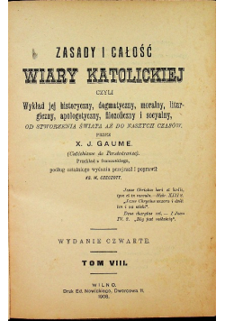 Zasady i całość wiary katolickiej Tom VIII 1908 r.