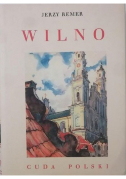 Wilno Cuda Polski reprint z 1934r