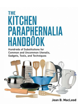 The Kitchen Paraphernalia Handbook
