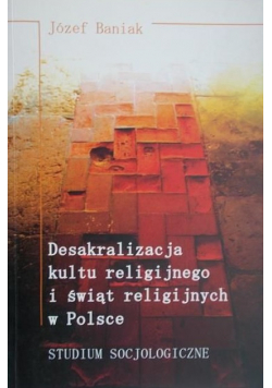 Desakralizacja kultu religijnego i świąt religijnych w Polsce
