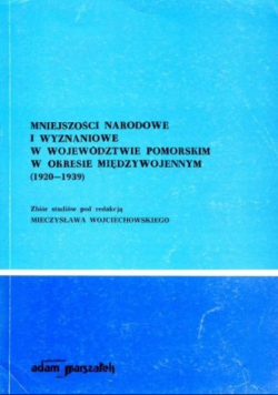 Mniejszości narodowe i wyznaniowe w województwie pomorskim w okresie międzywojennym