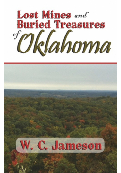 Lost Mines and Buried Treasures of Oklahoma