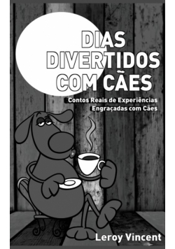 Dias Divertidos com Cães (Portuguese Edition)