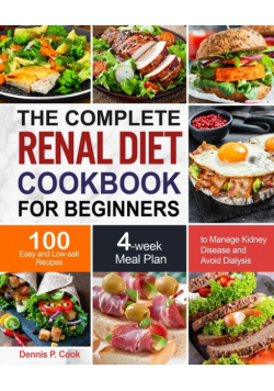 The Complete Renal Diet Cookbook for Beginners
