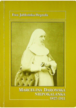 Marcelina Darowska Niepokalanka 1827 - 1911