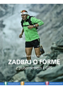 Zadbaj o formę z pulsometrem z GPS