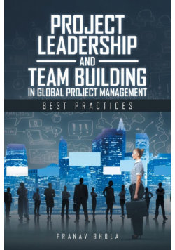 Project Leadership and Team Building in Global Project Management