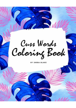 Cuss Words Coloring Book for Adults (8x10 Coloring Book / Activity Book)