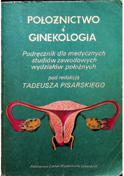 Położnictwo i ginekologia podręcznik dla medycznych studiów zawodowych
