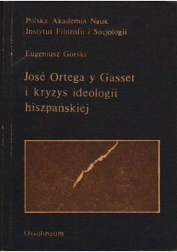 Jose Ortega y Gasset i kryzys ideologii hiszpańskiej