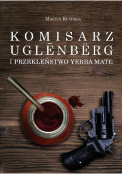 Komisarz Uglnbrg i Przekleństwo Yerba Mate