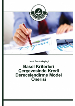 Basel Kriterleri Çerçevesinde Kredi Derecelendirme Model Önerisi