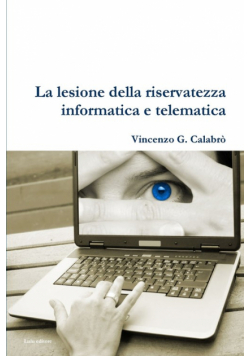 La lesione della riservatezza informatica e telematica