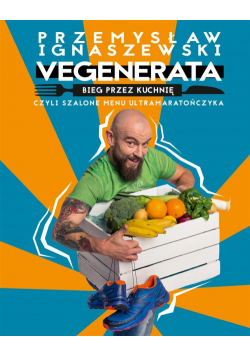 Vegenerata bieg przez kuchnię, czyli szalone...