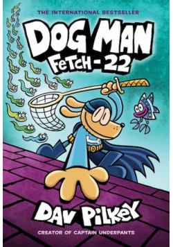 Dog Man 8 Fetch-22