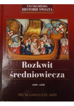 Encyklopedia historii świata  Rozkwit Średniowiecza