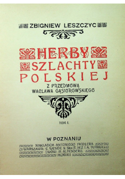 Herby szlachty polskiej Tom 1 1908 r.