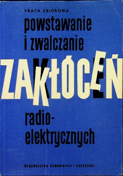 Powstanie i zwalczanie zakłóceń radioelektrycznych