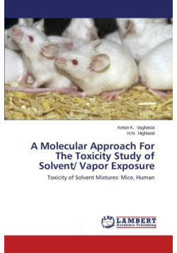A Molecular Approach For The Toxicity Study of Solvent/ Vapor Exposure