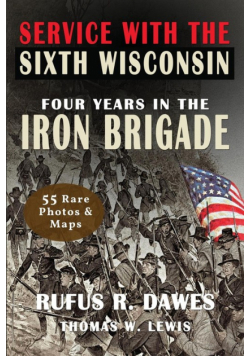 Service With The Sixth Wisconsin (Illustrated)