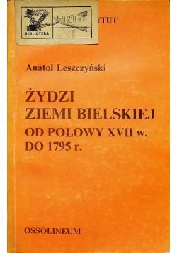Żydzi Ziemi Bielskiej od połowy XVII w do 1795 r