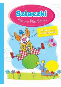Szlaczki klauna Bimboma. Książeczka z naklejkami