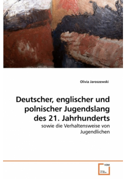 Deutscher, englischer und polnischer             Jugendslang des 21. Jahrhunderts