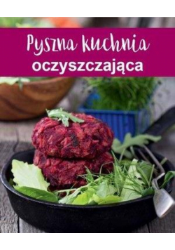 Pyszna kuchnia oczyszczająca