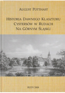Historia dawnego klasztoru cystersów w Rudach na Górnym Śląsku