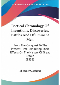 Poetical Chronology Of Inventions, Discoveries, Battles And Of Eminent Men