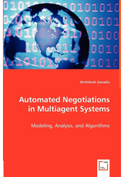 Automated Negotiations in Multiagent Systems
