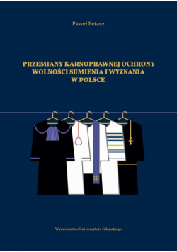 Przemiany karnoprawnej ochrony wolności sumienia..