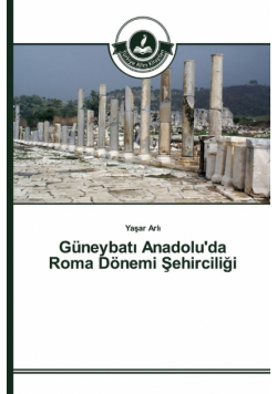 Güneybatı Anadolu'da Roma Dönemi Şehirciliği