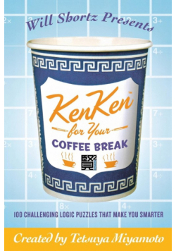 Will Shortz Presents Kenken for Your Coffee Break