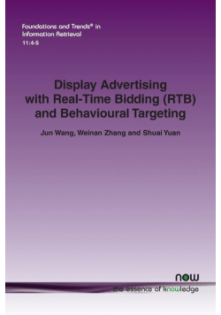 Display Advertising with Real-Time Bidding (RTB) and Behavioural Targeting