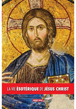 La vie ésotérique de Jésus Christ