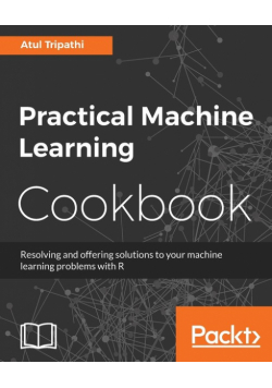 Practical Machine Learning Cookbook